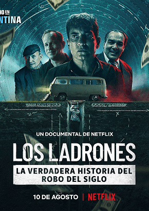 Los ladrones: La verdadera historia del robo del siglo (Netflix, 2022)